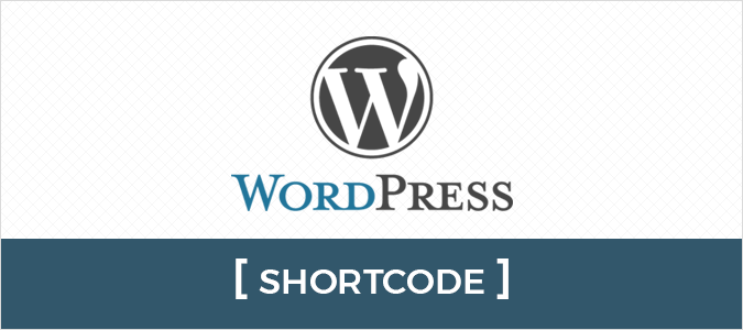 Shortcode là gì?Chèn Shortcode vào WordPress như thế nào?