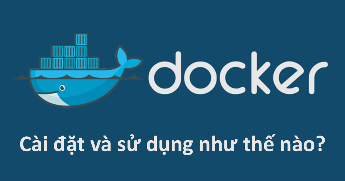 Docker là gì? Các lệnh Docker thường dùng